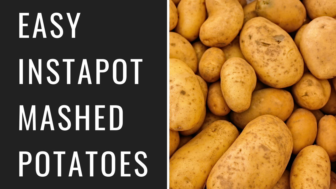 InstantPot Mashed Potatoes