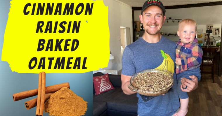 Cinnamon Raisin Baked Oatmeal [vegan, oil-free, wfpb]
